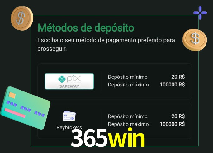O cassino 365win oferece uma grande variedade de métodos de pagamento